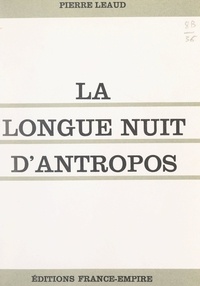 Pierre Léaud - La longue nuit d'antropos.