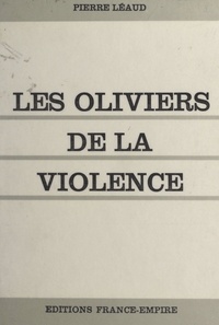 Pierre Léaud - Les oliviers de la violence.