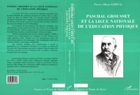 Paschal Grousset et la Ligue nationale de l'éducation physique
