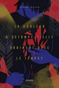 La douleur s'estompe-t-elle vraiment avec le temps ?