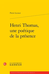 Henri Thomas, une poétique de la présence