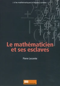 Le mathématicien et ses esclaves