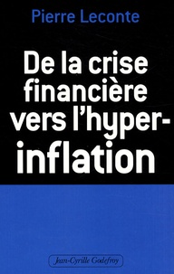 Pierre Leconte - De la crise financière vers l'hyper-inflation - Comment vous protéger.