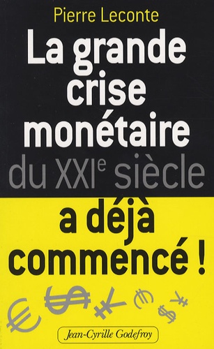 Pierre Leconte - La Grande Crise monétaire du XXIe siècle a déjà commencé !.