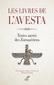 Pierre Lecoq - Les livres de l'Avesta - Textes sacrés des Zoroastriens.