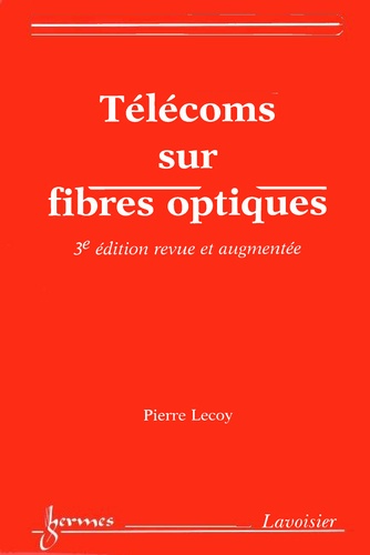 Pierre Lecoy - Télécoms sur fibres optiques.