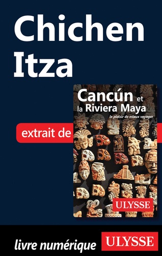 Cancun et la Riviera Maya. Chichen Itza 8e édition