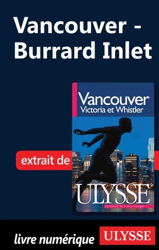 Vancouver, Victoria et Whistler. Burrard Inlet 8e édition