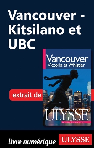Vancouver, Victoria et Whistler. Kitsilano et Ubc 8e édition