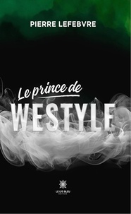 Pierre Lefebvre - Le prince de Westyle.