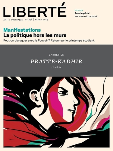 Pierre Lefebvre et Philippe Gendreau - Liberté 298 - Entretien - André Pratte et Amir Khadir sur la désobéissance civile - Deux figures emblématiques de la politique québécoise croisent le fer au sujet de la désobéissance civile.