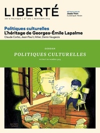 Pierre Lefebvre et Georges-Émile Lapalme - Liberté 303 - Dossier - Politiques culturelles - L'héritage de Georges-Émile Lapalme.