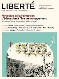 Pierre Lefebvre et Suzanne Jacob - Revue Liberté 305 – Le Ministère de la Formation – numéro complet - L’éducation à l’ère du management.