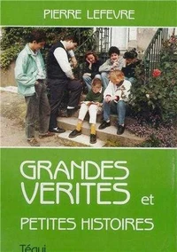 Grandes vérités et petites histoires