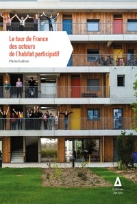 Pierre Lefèvre - Le tour de France des acteurs de l'habitat participatif.