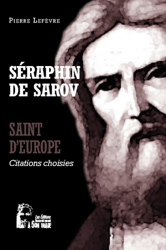 Séraphin de Sarov, Saint d'Europe. Citations choisies