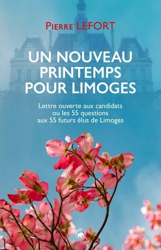 Pierre Lefort - Un nouveau printemps pour Limoges.
