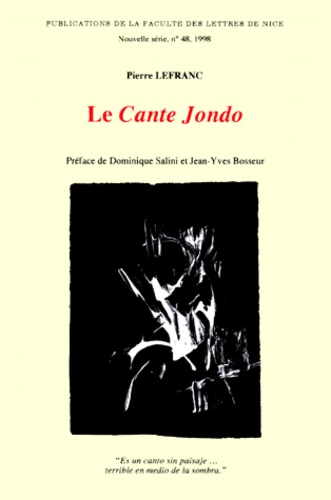 Pierre Lefranc - Le "Cante Jondo". Le Territoire, Le Probleme Des Origines, Les Repertoires.
