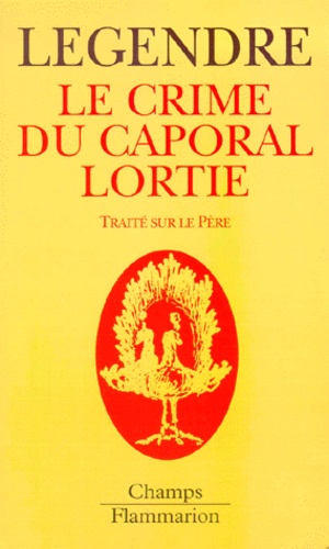 Le Crime Du Caporal Lortie. Traite Sur Le Pere
