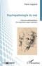 Pierre Legrand - Psychopathologie du mal - Exercices philosophiques d'un psychiatre expert judiciaire.