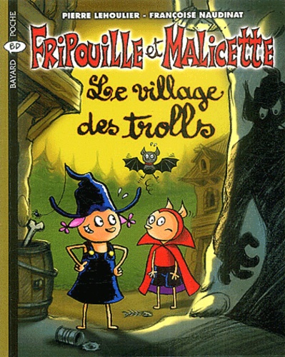Pierre Lehoulier et Françoise Naudinat - Fripouille et Malicette Tome 5 : Le village des trolls.