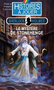 Pierre Lejoyeux et François Lejoyeux - Le mystère de Stonehenge.