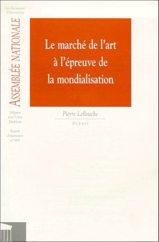 Pierre Lellouche - Le Marche De L'Art A L'Epreuve De La Mondialisation.