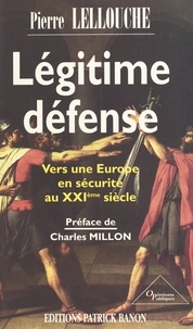 Pierre Lellouche - Légitime défense.