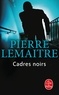 Pierre Lemaitre - Cadres noirs.