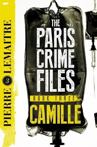 Camille. The Final Paris Crime Files Thriller
