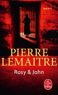 Pierre Lemaitre - La trilogie Verhoeven Tome 4 : Rosy & John.
