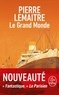 Pierre Lemaitre - Les années glorieuses  : Le Grand Monde.