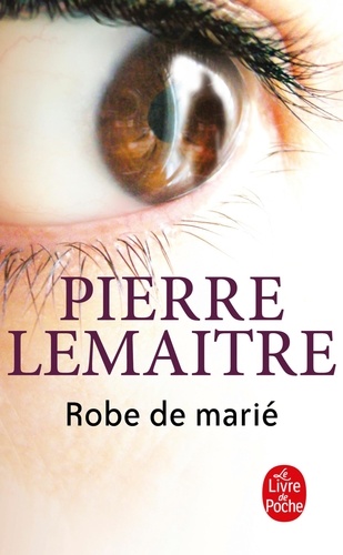 Pierre Lemaitre - Robe de marié.