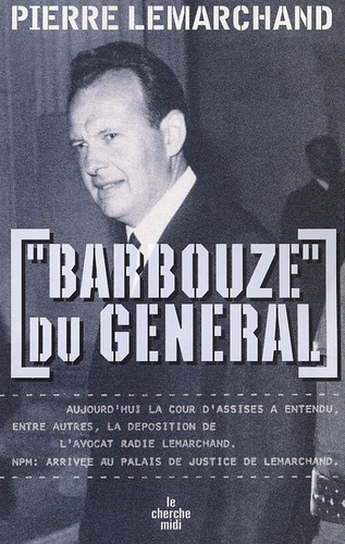 Pierre Lemarchand - "Barbouze" du Général.