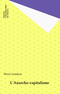 Pierre Lemieux - L'Anarcho-capitalisme.