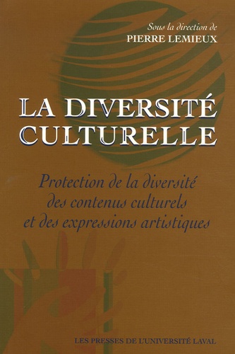Pierre Lemieux - La diversité culturelle - Protection de la diversité des contenus culturels et des expressions artistiques.