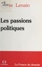 Pierre Lenain - Les Passions politiques - La France de demain.