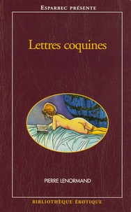 Pierre Lenormand - Lettres coquines.
