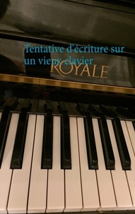 Pierre Léoutre - Tentative d'écriture sur un vieux clavier.