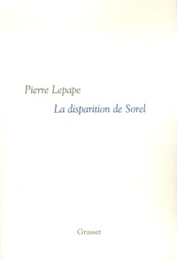 Pierre Lepape - La disparition de Sorel.