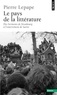 Pierre Lepape - Le Pays de la littérature - Des Serments de Strasbourg à l'enterrement de Sartre.