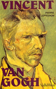 Pierre Leprohon - Vincent Van Gogh.