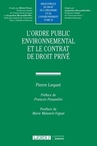 Pierre Lequet - L'ordre public environnemental et le contrat de droit privé.