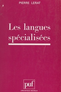Pierre Lerat et Guy Serbat - Les langues spécialisées.