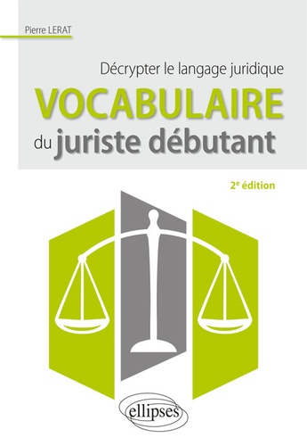 Vocabulaire du juriste débutant. Décrypter le langage juridique 2e édition