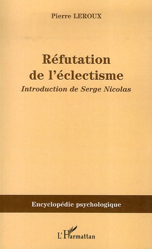 Pierre Leroux - Réfutation de l'éclectisme.