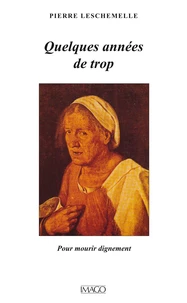 Quelques années de trop. Pour mourir dignement