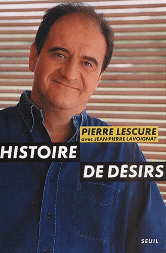 Pierre Lescure - Histoire De Desirs.