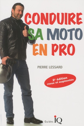 Pierre Lessard - Conduire sa moto en pro.