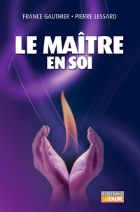 Pierre Lessard et France Gauthier - Le maître en soi - MAITRE EN SOI -LE [NUM].